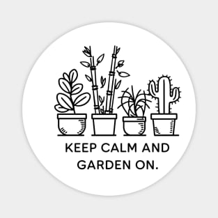 Keep clam and garden on, Gardening Magnet